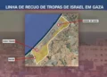 Mapa revela limite do recuo israelense em Gaza após novo acordo